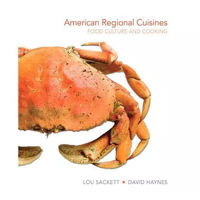 American Regional Cuisines : Food Culture and Cooking