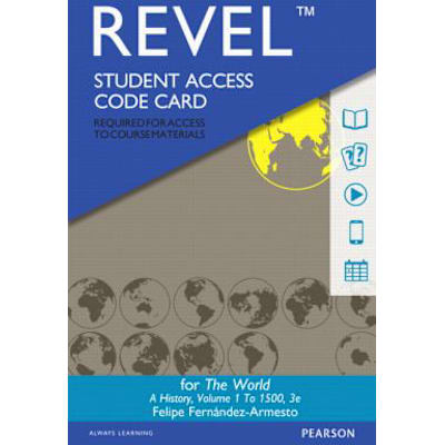 Revel Access Code for World, The: A History, Volume 1