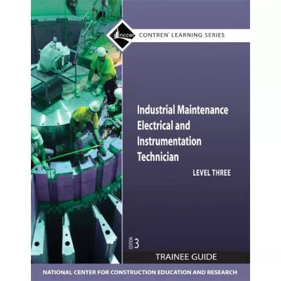 Industrial Maintenance Electrical &amp; Instrumentation Level 3 Trainee Guide, 3e, Paperback (Lvl3)