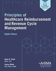 Prin of Healthcare Reimbursement &amp; Revenue Cycle Management, Eighth Edition